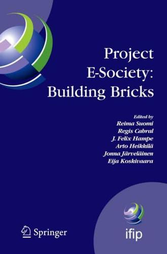 Project E-Society: Building Bricks : 6th IFIP Conference on e-Commerce, e-Business and e-Government (I3E 2006), October 11-13, 2006, Turku, Finland