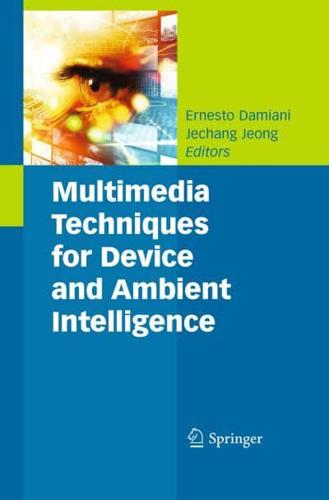 Multimedia Techniques for Device and Ambient Intelligence