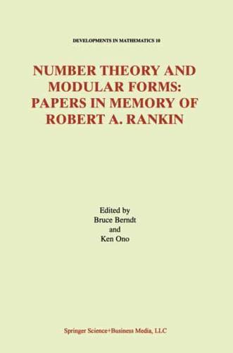 Number Theory and Modular Forms : Papers in Memory of Robert A. Rankin