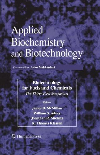 Biotechnology for Fuels and Chemicals : The Thirty-First Symposium