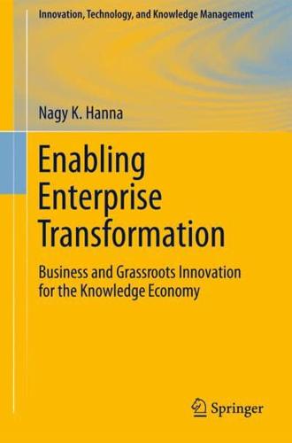 Enabling Enterprise Transformation : Business and Grassroots Innovation for the Knowledge Economy