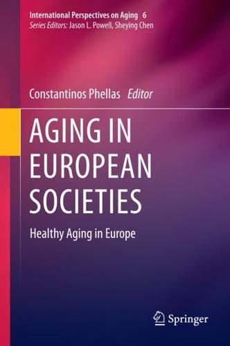 Aging in European Societies : Healthy Aging in Europe