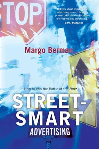 Street-Smart Advertising: How to Win the Battle of the Buzz, Updated Edition