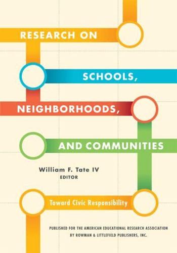 Research on Schools, Neighborhoods and Communities: Toward Civic Responsibility
