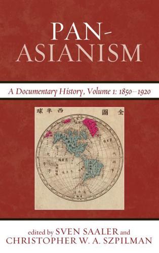 Pan-Asianism: A Documentary History, 1850-1920, Volume 1