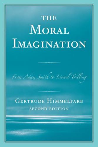The Moral Imagination: From Adam Smith to Lionel Trilling, Second Edition