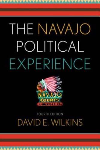 The Navajo Political Experience, Fourth Edition