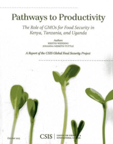 Pathways to Productivity: The Role of GMOs for Food Security in Kenya, Tanzania, and Uganda