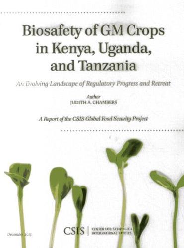 Biosafety of GM Crops in Kenya, Uganda, and Tanzania: An Evolving Landscape of Regulatory Progress and Retreat