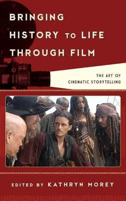 Bringing History to Life through Film: The Art of Cinematic Storytelling