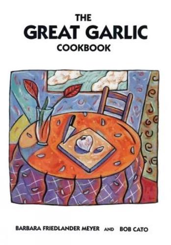 The Great Garlic Cookbook