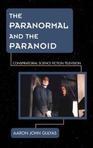 The Paranormal and the Paranoid: Conspiratorial Science Fiction Television