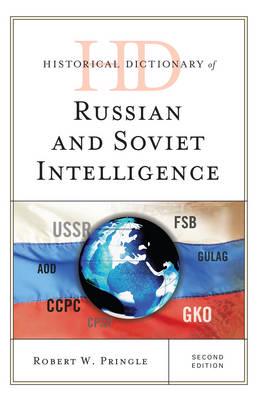 Historical Dictionary of Russian and Soviet Intelligence, Second Edition