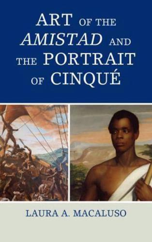 Art of the Amistad and The Portrait of Cinqué