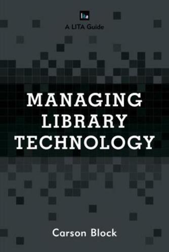 Managing Library Technology: A LITA Guide