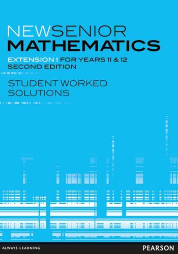 New Senior Mathematics Extension 1 Student Worked Solutions