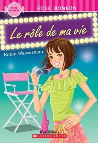 Rose Bonbon: Le R?le De Ma Vie