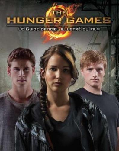 The Hunger Games: Le Guide Officiel Illustr? Du Film