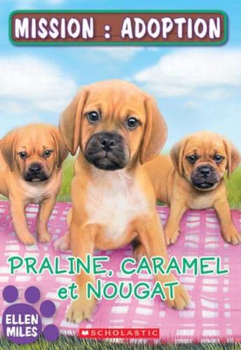 Mission: Adoption: Praline, Caramel, Nougat