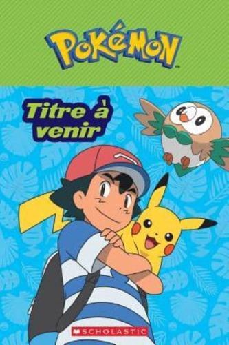 Pokémon: La Série Soleil Et Lune: Bienvenue À Alola!