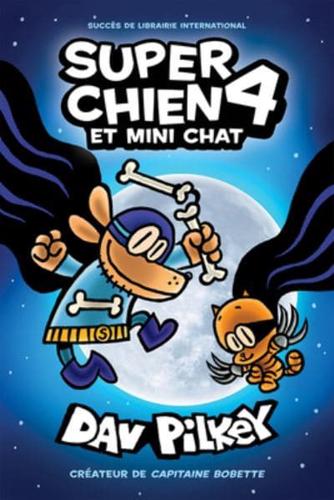 Super Chien: N° 4 - Super Chien Et Mini Chat