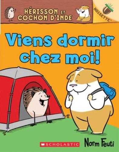 Noisette: Hérisson Et Cochon d'Inde: N° 2 - Viens Dormir Chez Moi