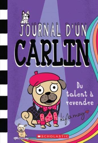 Journal d'Un Carlin: N° 4 - Du Talent À Revendre