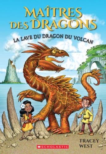 Maîtres Des Dragons: N° 18 - La Lave Du Dragon Du Volcan