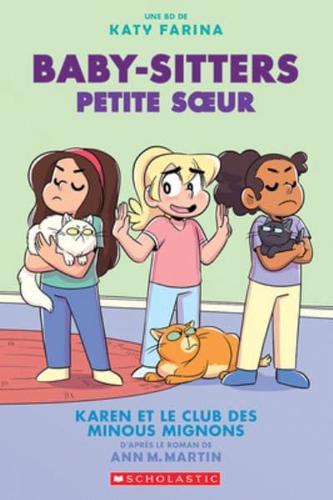 Baby-Sitters Petite Soeur: N° 4 - Karen Et Le Club Des Minous Mignons