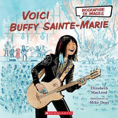 Biographie En Images: Voici Buffy Sainte-Marie