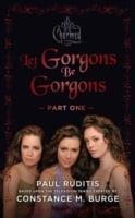 Charmed: Let Gorgons Be Gorgons Part 1