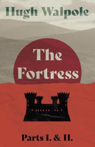 The Fortress - Parts I. & II.