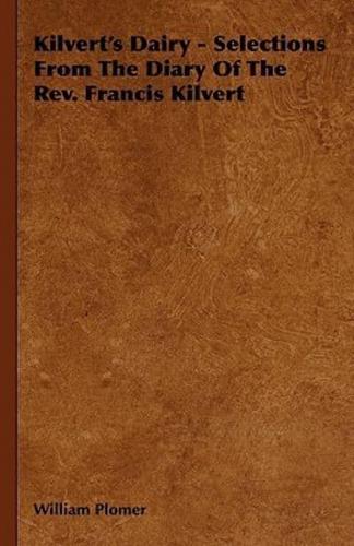 Kilvert's Dairy - Selections From The Diary Of The Rev. Francis Kilvert