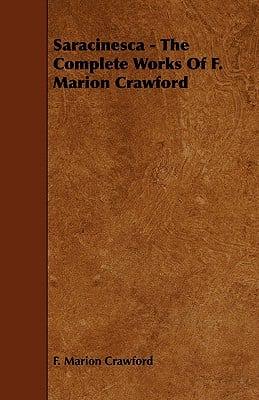 Saracinesca - The Complete Works Of F. Marion Crawford