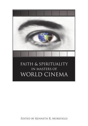 Faith and Spirituality in Masters of World Cinema. Volume II
