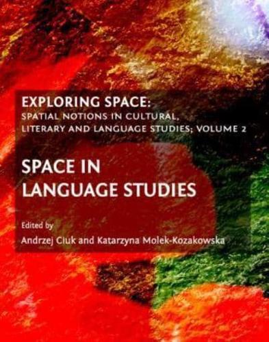 Exploring Space Volume 2 Space in Language Studies
