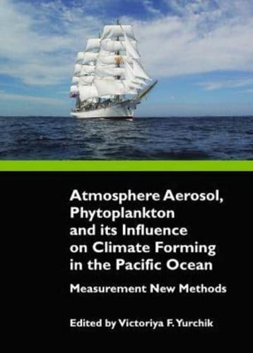 Atmosphere Aerosol, Phytoplankton and Its Influence on Climate Forming in the Pacific Ocean