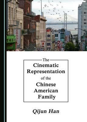 The Cinematic Representation of the Chinese American Family