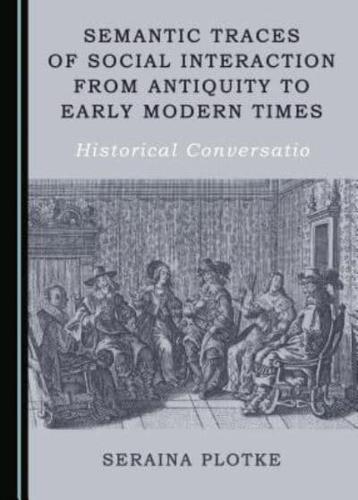 Semantic Traces of Social Interaction from Antiquity to Early Modern Times