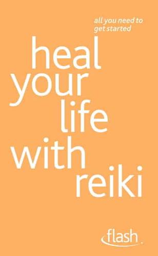 Heal Your Life With Reiki