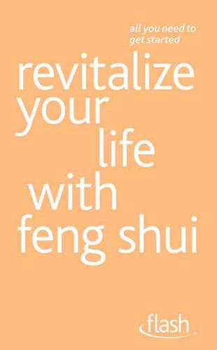 Revitalize Your Life With Feng Shui