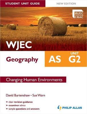 WJEC AS Geography. Unit G2 Changing Human Environments