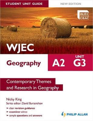 WJEC A2 Geography. Unit G3 Contemporary Themes and Research in Geography