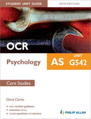 OCR AS Psychology. Unit G542 Core Studies