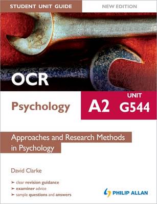 OCR A2 Psychology. Unit G544 Approaches and Research Methods in Psychology