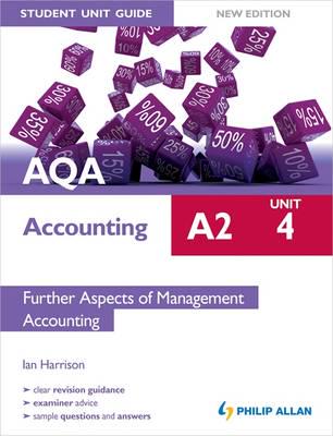AQA A2 Accounting. Unit 4 Further Aspects of Management Accounting