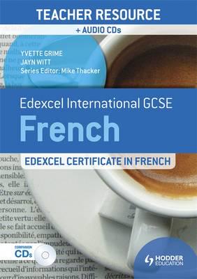 Edexcel International GCSE French - Edexcel Certificate in French. Teacher Resource + Audio CDs