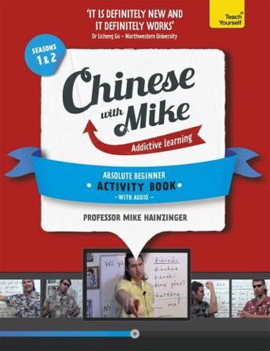 Learn Chinese With Mike. Seasons 1 & 2 Absolute Beginner Activity Book