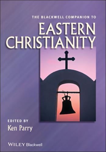 The Blackwell Companion to Eastern Christianity