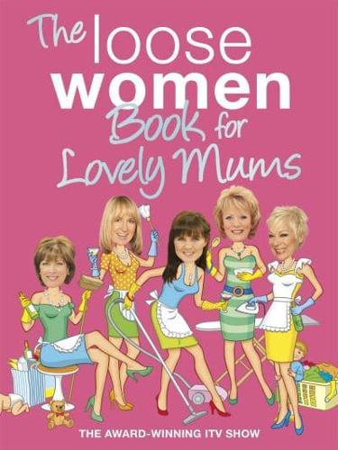 The Loose Women Book for Lovely Mums